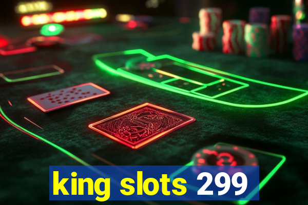 king slots 299